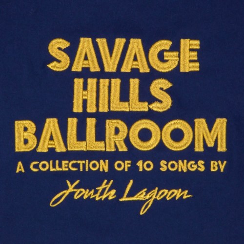 youth-lagoon-savage-hills-ballroom-album-stream